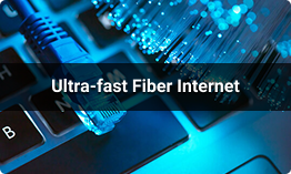 Ultra-fast Fiber Internet